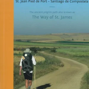 Pilgrim's Guide to the Camino De Santiago: St. Jean - Roncevalles - Santiago : The Way of St. James (Camino Francés)