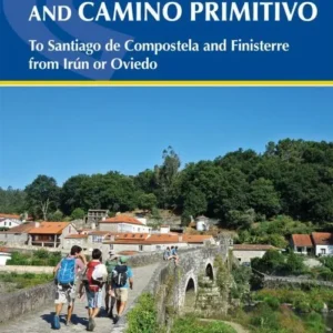 The Camino del Norte and Camino Primitivo: To Santiago de Compostela and Finisterre from Irun or Oviedo