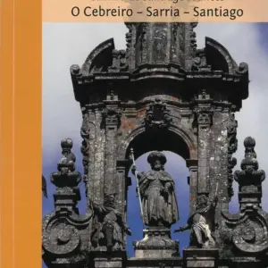 Pilgrim's Guide to Sarria - Santiago, A: The Final 7 Stages of the Camino De Santiago Camino Frances (2nd ed. Aug. 22)