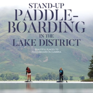 Stand-Up Paddleboarding In The Lake Districtbeautiful Places